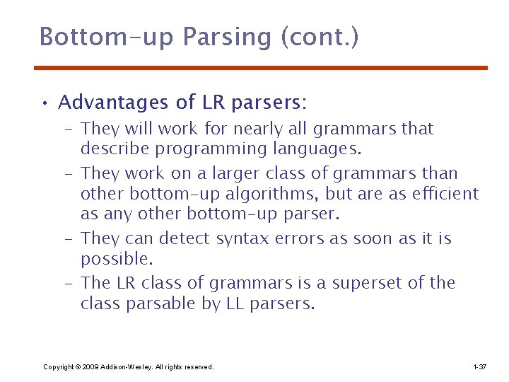 Bottom-up Parsing (cont. ) • Advantages of LR parsers: – They will work for