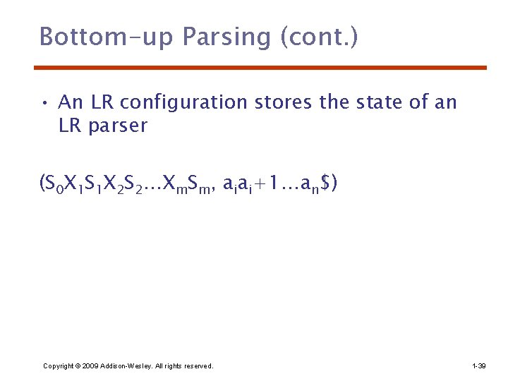 Bottom-up Parsing (cont. ) • An LR configuration stores the state of an LR