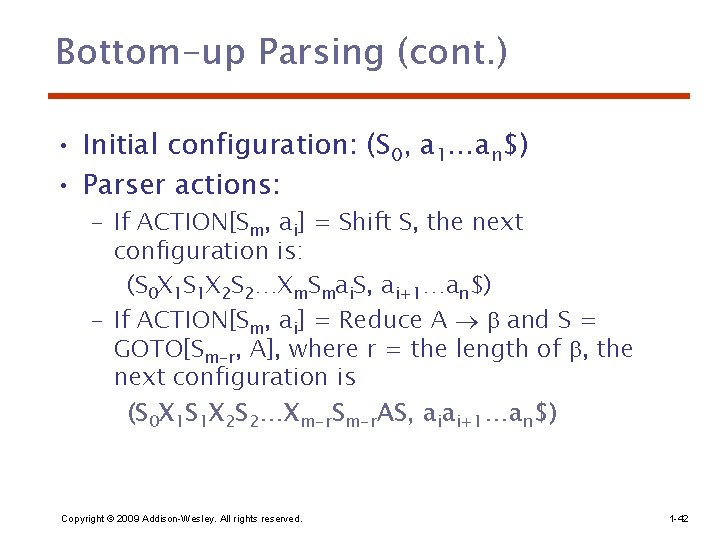 Bottom-up Parsing (cont. ) • Initial configuration: (S 0, a 1…an$) • Parser actions: