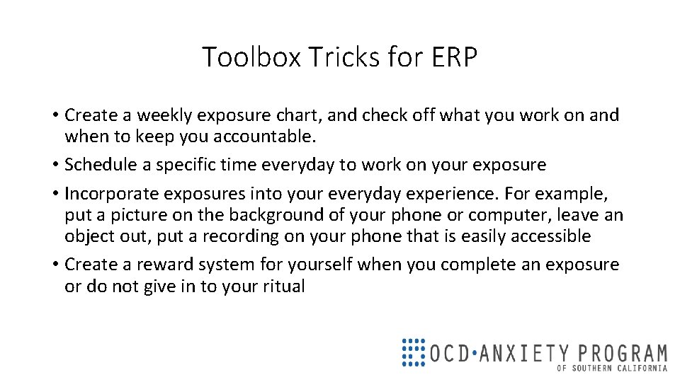 Toolbox Tricks for ERP • Create a weekly exposure chart, and check off what