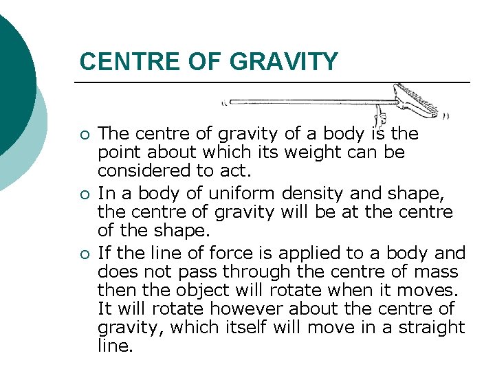 CENTRE OF GRAVITY ¡ ¡ ¡ The centre of gravity of a body is