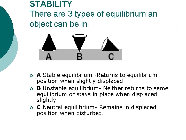 STABILITY There are 3 types of equilibrium an object can be in ¡ ¡