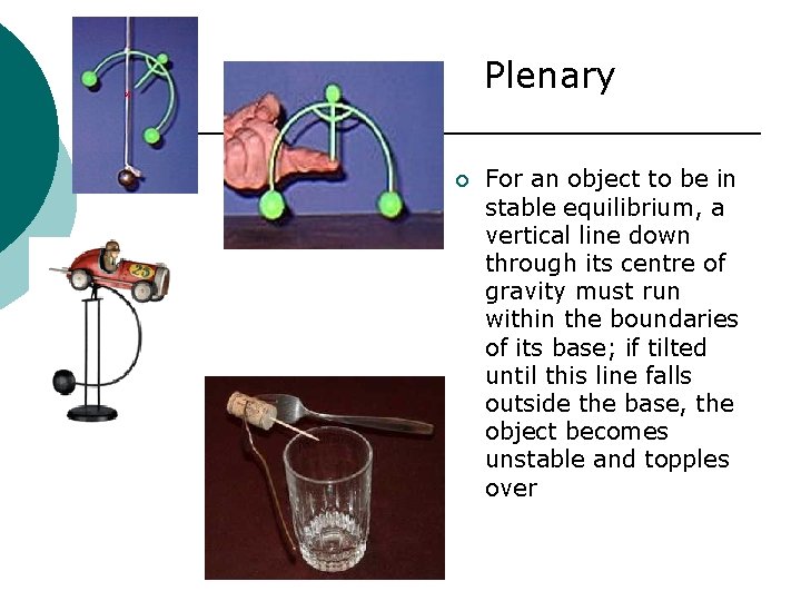 Plenary ¡ For an object to be in stable equilibrium, a vertical line down