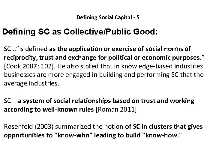 Defining Social Capital - 5 Defining SC as Collective/Public Good: SC…”is defined as the