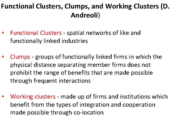 Functional Clusters, Clumps, and Working Clusters (D. Andreoli) • Functional Clusters - spatial networks