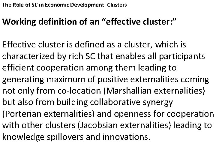 The Role of SC in Economic Development: Clusters Working definition of an “effective cluster:
