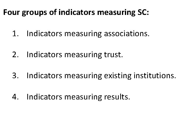 Four groups of indicators measuring SC: 1. Indicators measuring associations. 2. Indicators measuring trust.