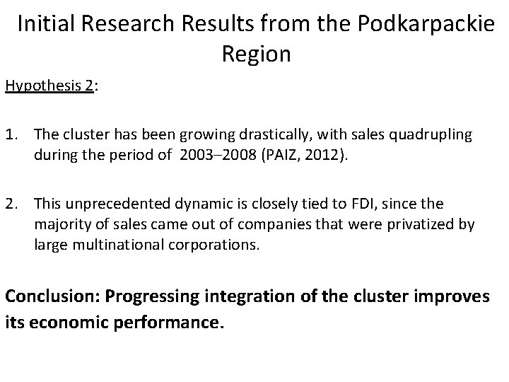 Initial Research Results from the Podkarpackie Region Hypothesis 2: 1. The cluster has been