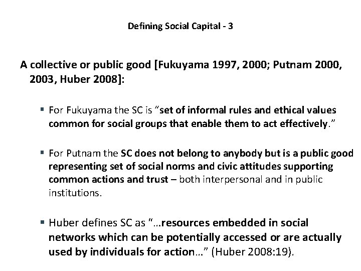 Defining Social Capital - 3 A collective or public good [Fukuyama 1997, 2000; Putnam
