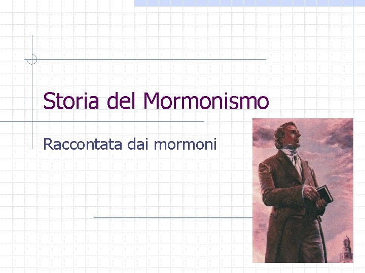 Storia del Mormonismo Raccontata dai mormoni 