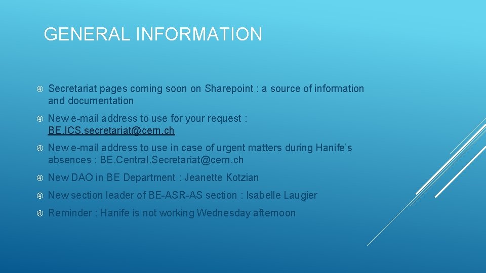 GENERAL INFORMATION Secretariat pages coming soon on Sharepoint : a source of information and