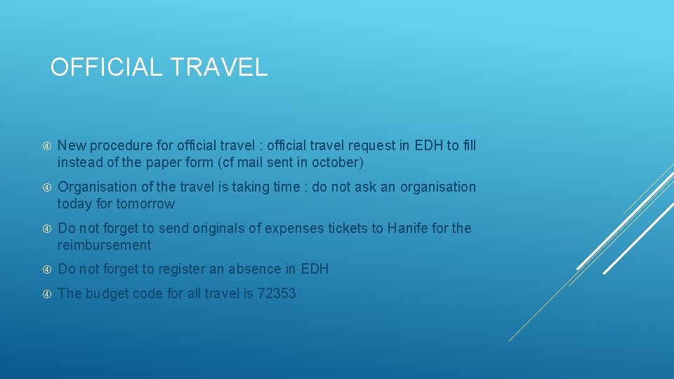 OFFICIAL TRAVEL New procedure for official travel : official travel request in EDH to