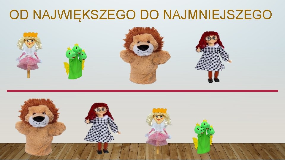 OD NAJWIĘKSZEGO DO NAJMNIEJSZEGO 