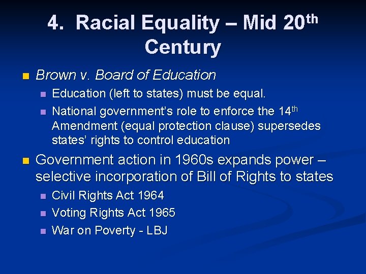 4. Racial Equality – Mid 20 th Century n Brown v. Board of Education