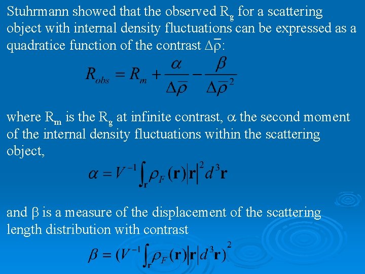 Stuhrmann showed that the observed Rg for a scattering object with internal density fluctuations