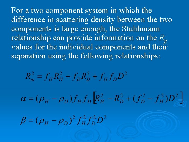For a two component system in which the difference in scattering density between the