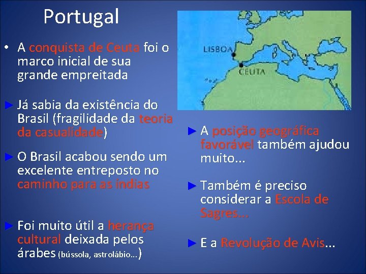 Portugal • A conquista de Ceuta foi o marco inicial de sua grande empreitada