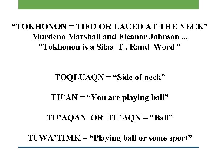 “TOKHONON = TIED OR LACED AT THE NECK” Murdena Marshall and Eleanor Johnson. .