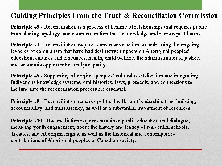 Guiding Principles From the Truth & Reconciliation Commission Principle #3 - Reconciliation is a