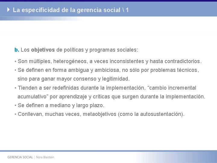 La especificidad de la gerencia social  1 b. Los objetivos de políticas y