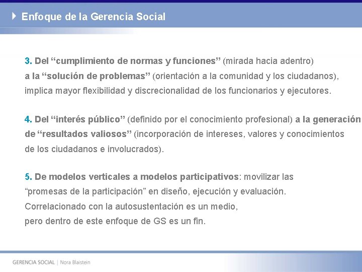 Enfoque de la Gerencia Social 3. Del “cumplimiento de normas y funciones” (mirada hacia