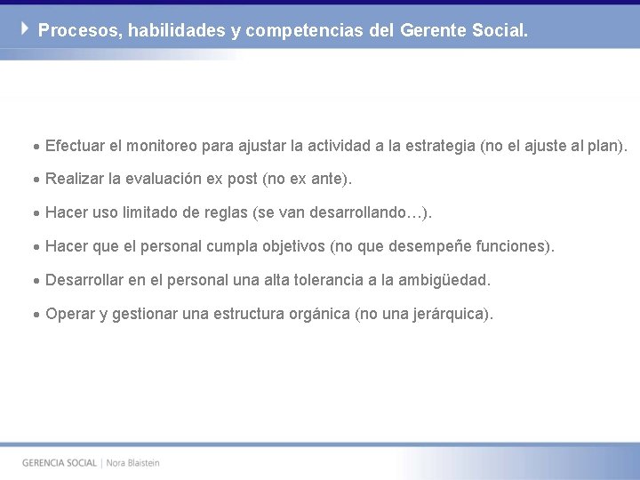 Procesos, habilidades y competencias del Gerente Social. · Efectuar el monitoreo para ajustar la