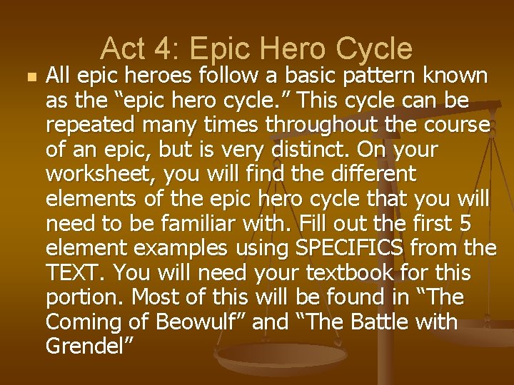 Act 4: Epic Hero Cycle n All epic heroes follow a basic pattern known