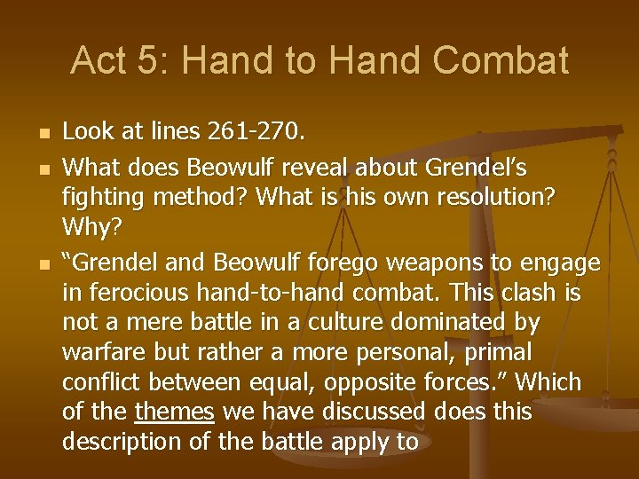 Act 5: Hand to Hand Combat n n n Look at lines 261 -270.