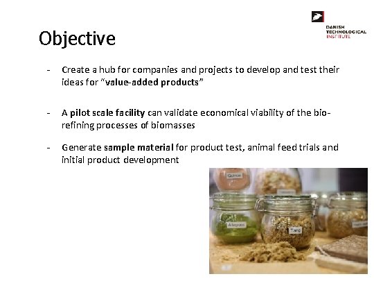 Objective - Create a hub for companies and projects to develop and test their