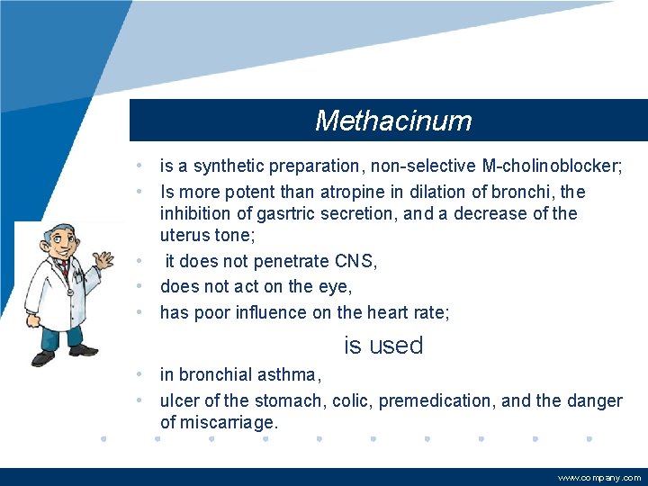 Methacinum • is a synthetic preparation, non-selective M-cholinoblocker; • Is more potent than atropine