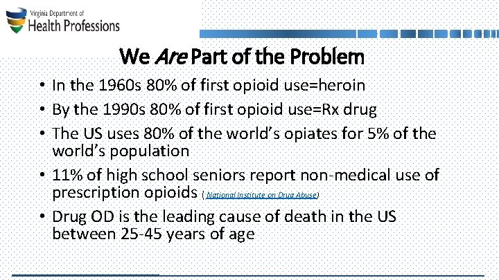 We Are Part of the Problem • In the 1960 s 80% of first