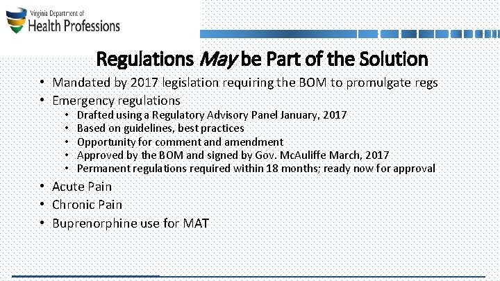 Regulations May be Part of the Solution • Mandated by 2017 legislation requiring the