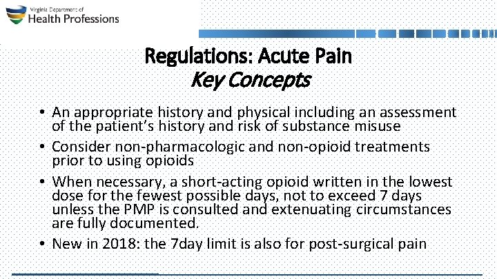 Regulations: Acute Pain Key Concepts • An appropriate history and physical including an assessment