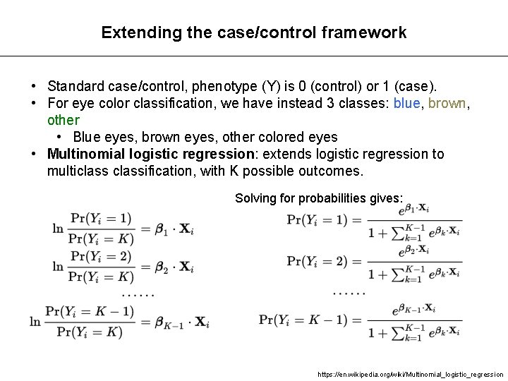 Extending the case/control framework • Standard case/control, phenotype (Y) is 0 (control) or 1