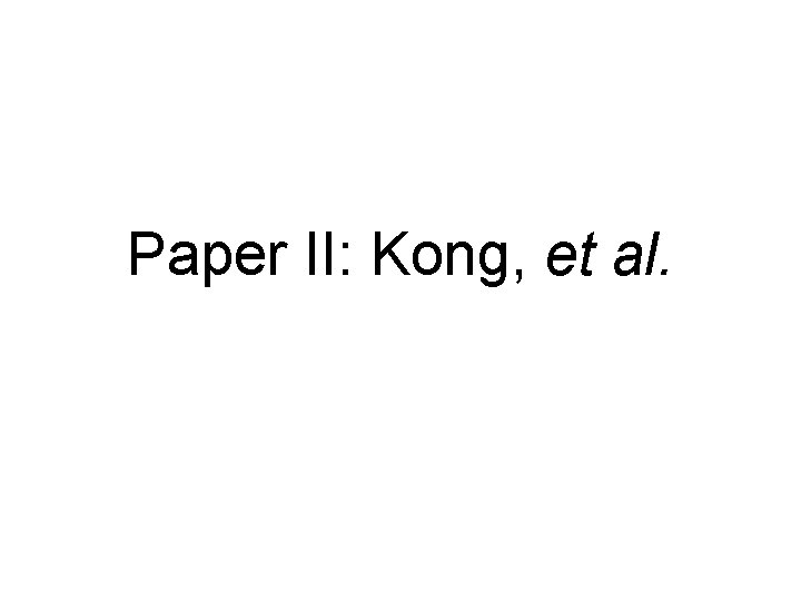 Paper II: Kong, et al. 