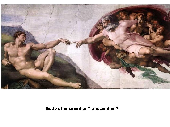 God as Immanent or Transcendent? 