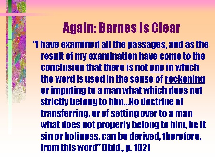 Again: Barnes Is Clear “I have examined all the passages, and as the result