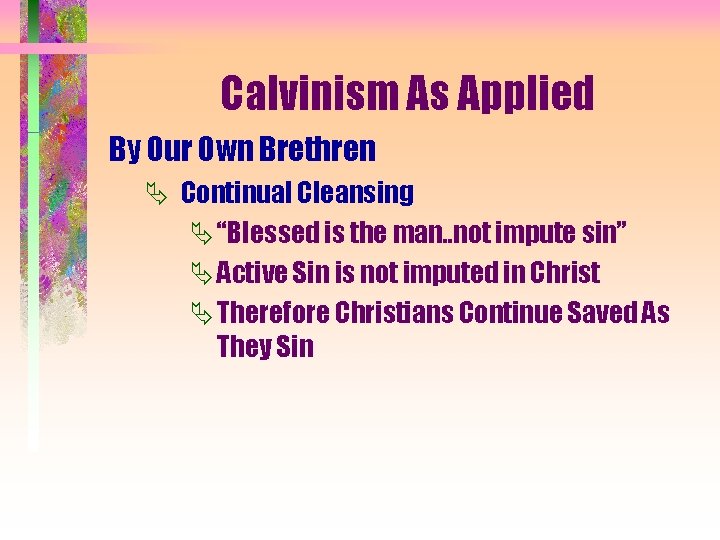 Calvinism As Applied By Our Own Brethren Ä Continual Cleansing Ä “Blessed is the