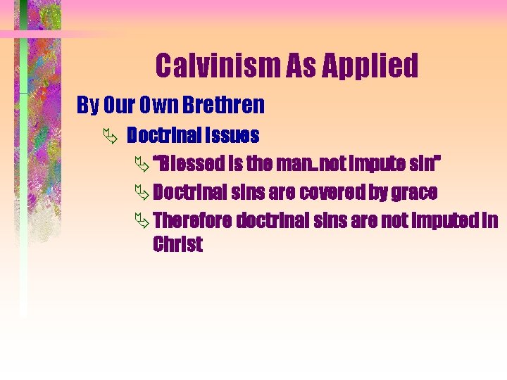 Calvinism As Applied By Our Own Brethren Ä Doctrinal Issues Ä “Blessed is the
