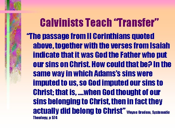 Calvinists Teach “Transfer” “The passage from II Corinthians quoted above, together with the verses