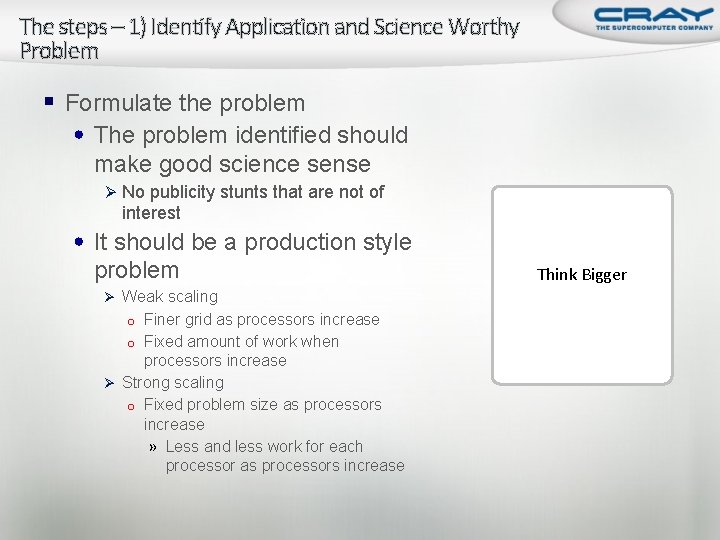 The steps – 1) Identify Application and Science Worthy Problem § Formulate the problem