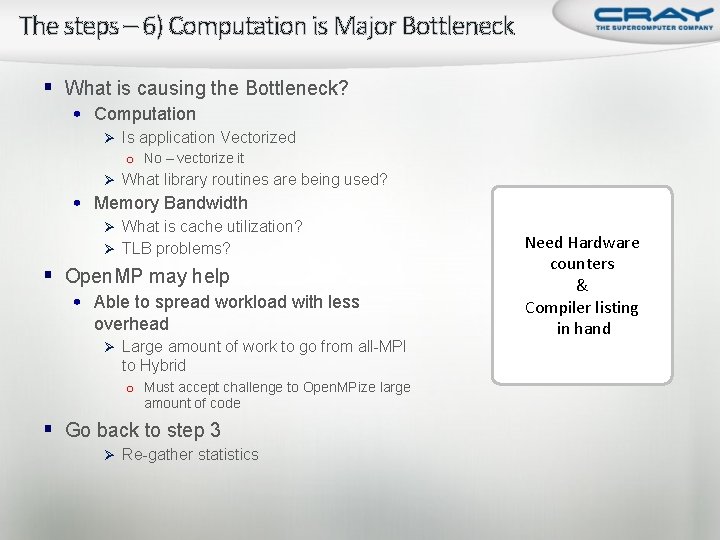 The steps – 6) Computation is Major Bottleneck § What is causing the Bottleneck?