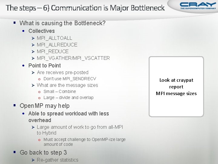 The steps – 6) Communication is Major Bottleneck § What is causing the Bottleneck?