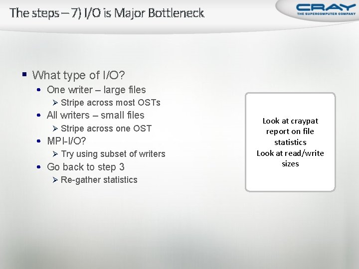 The steps – 7) I/O is Major Bottleneck § What type of I/O? •