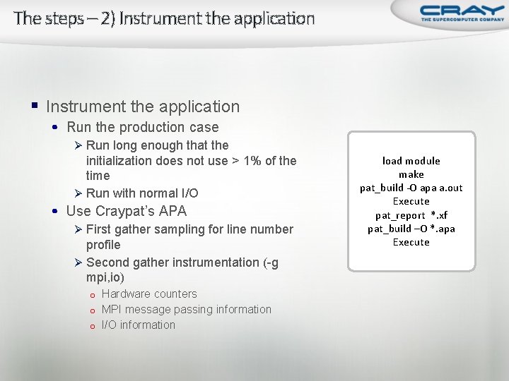 The steps – 2) Instrument the application § Instrument the application • Run the