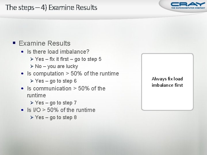 The steps – 4) Examine Results § Examine Results • Is there load imbalance?