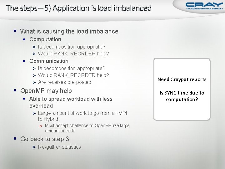 The steps – 5) Application is load imbalanced § What is causing the load