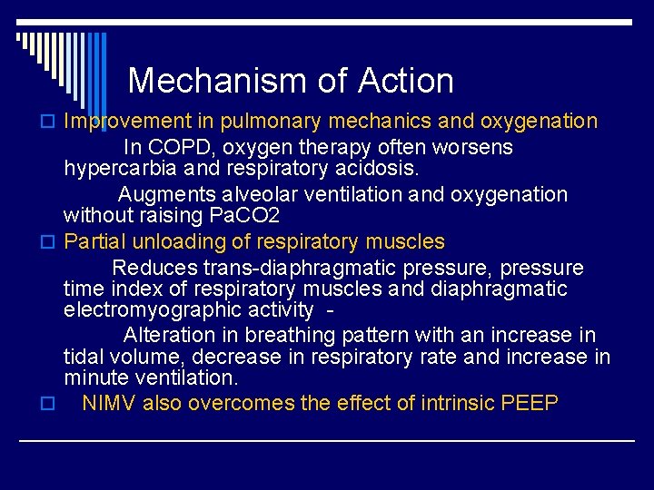 Mechanism of Action o Improvement in pulmonary mechanics and oxygenation In COPD, oxygen therapy