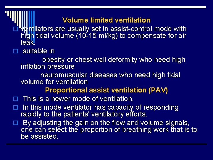 Volume limited ventilation o ventilators are usually set in assist-control mode with high tidal