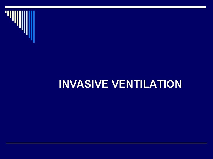 INVASIVE VENTILATION 